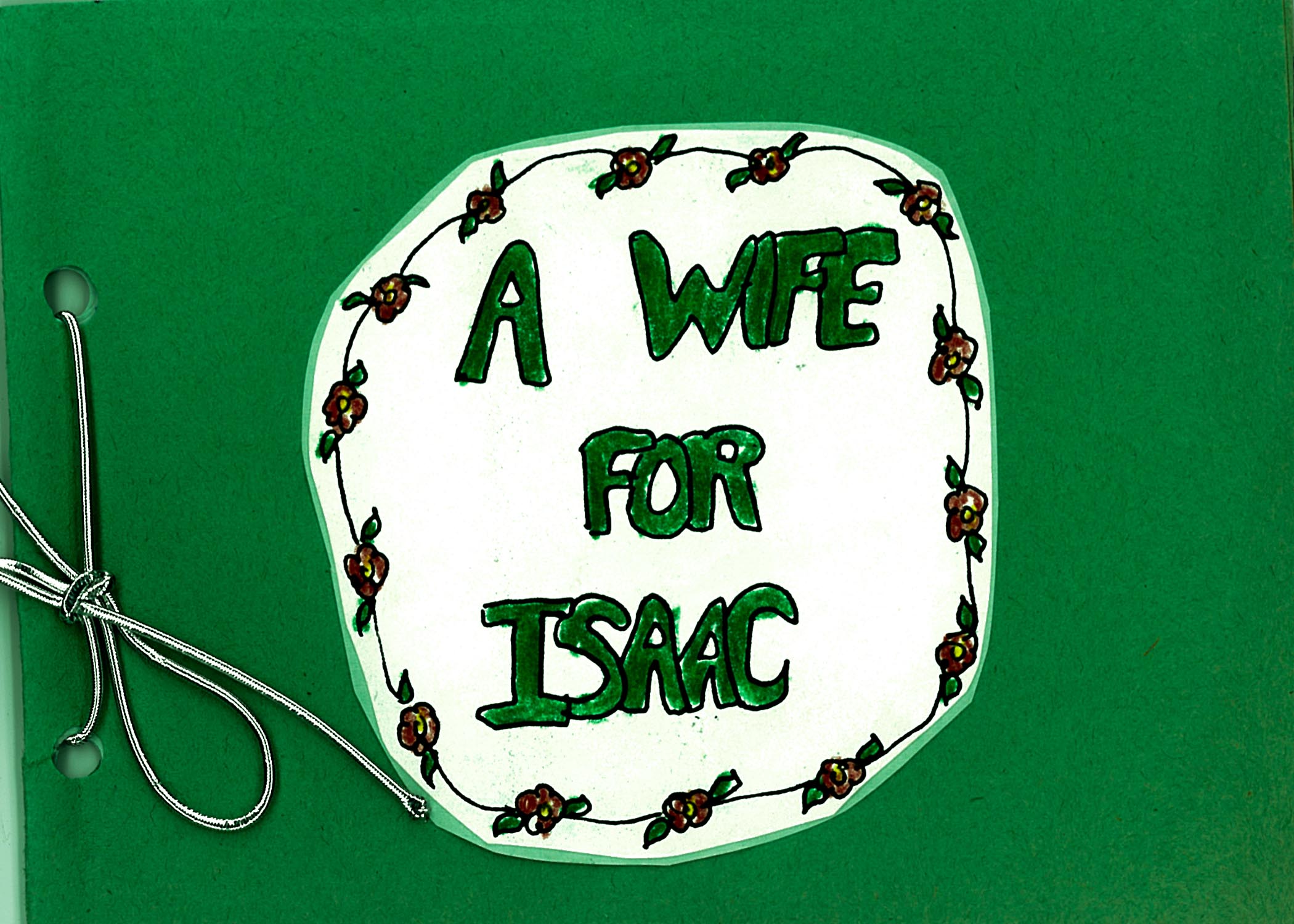 A Wife for Isaac Cornerstone Baptist Church Fargo